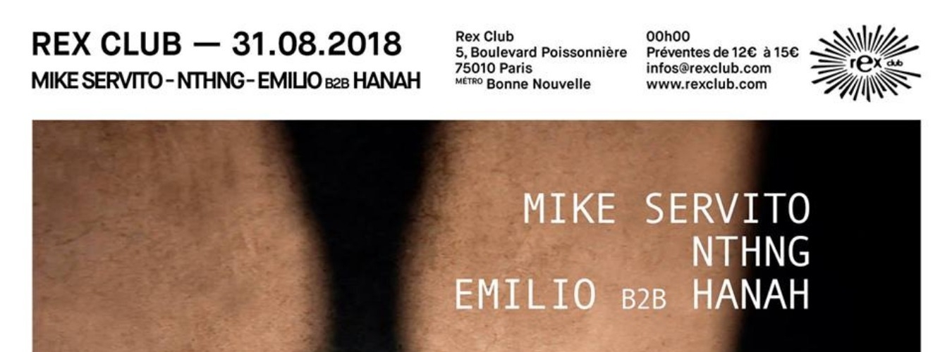 Rex Club Présente: Mike Servito, nthng, Emilio b2b Hanah image