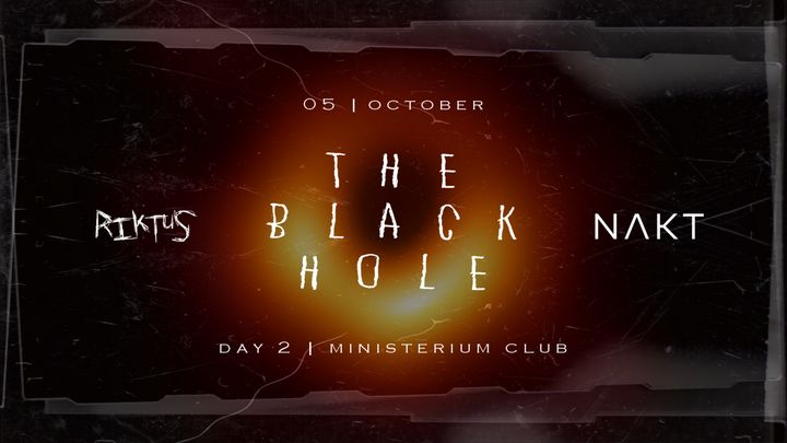 Cover for event: Riktus: The Black Hole | NAKT (DAY TWO)