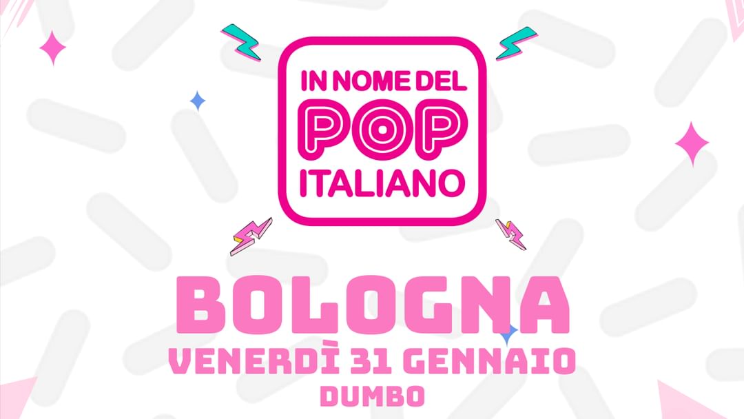 Couverture de l'événement In Nome del Pop Italiano - Bologna, DumBo - Ven 31 Gennaio