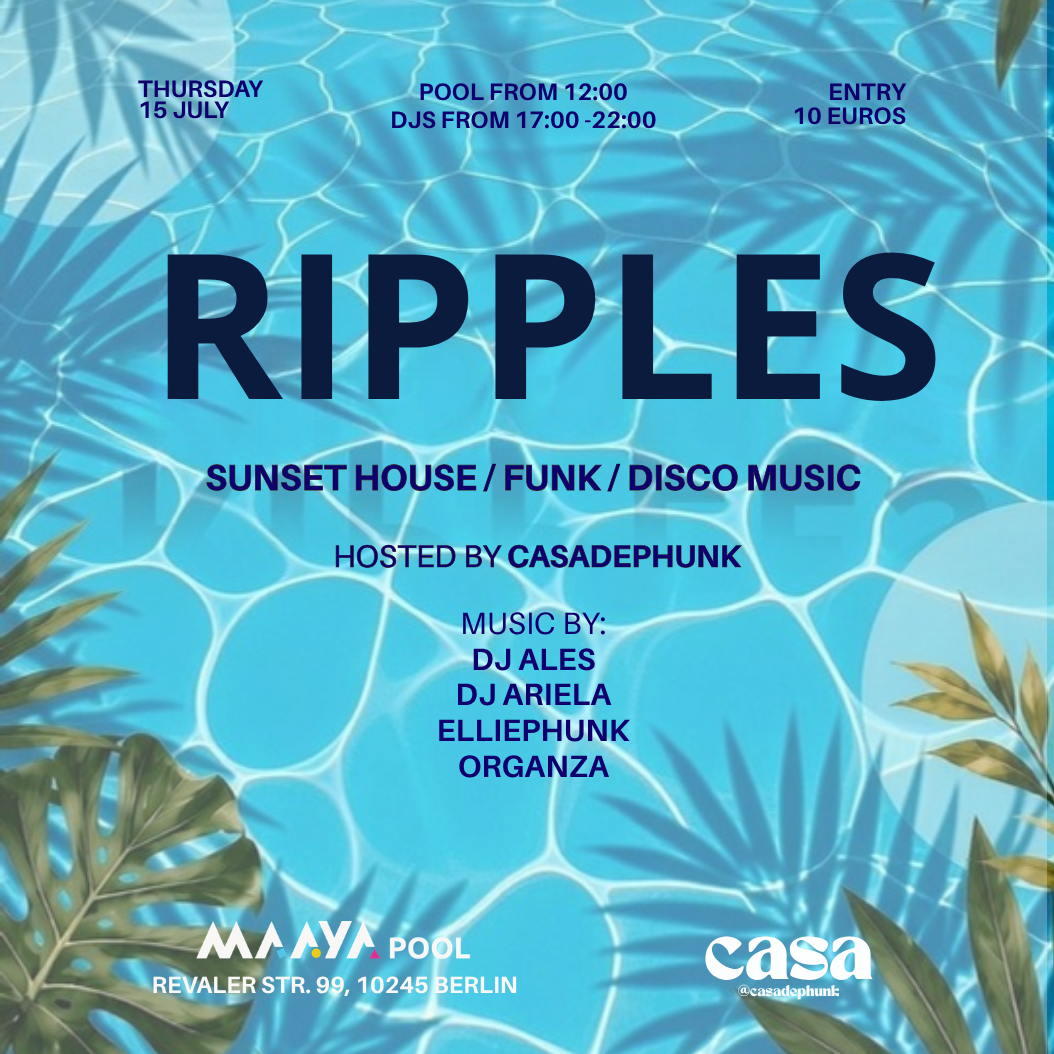 RIPPLES w/ casadephunk - Techno Party in Berlin