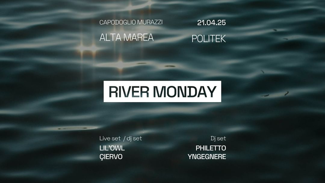 Copertina evento RIVER MONDAY ✷ Alta Marea & Politek ✷ Capodoglio