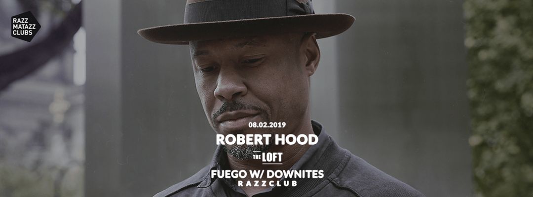 Capa do evento Robert Hood @ The Loft & Fuego @ Razzclub