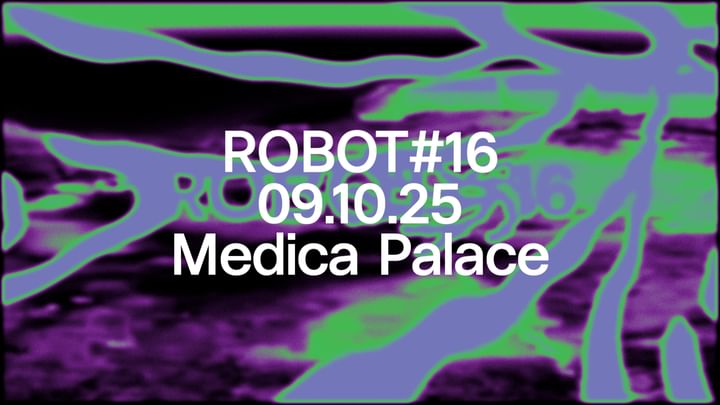 Cover for event: ROBOT Festival #16 - Medica Palace