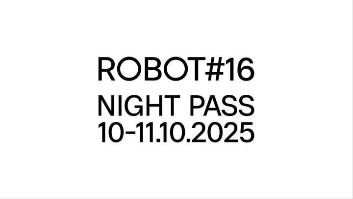 Cover for event: Robot Festival #16 - Night Pass