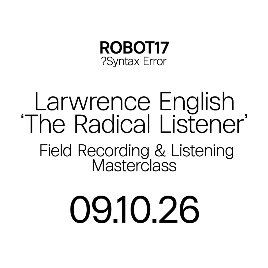 ROBOT Festival #17 - LAWRENCE ENGLISH — THE RADICAL LISTENER image