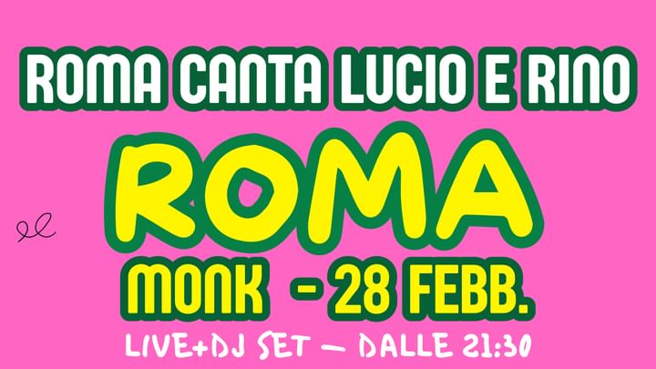 Cover for event: ROMA CANTA LUCIO E RINO + ITALIANATE DJ SET | LIVE + DJ SET | MONK | 28 FEBBRAIO