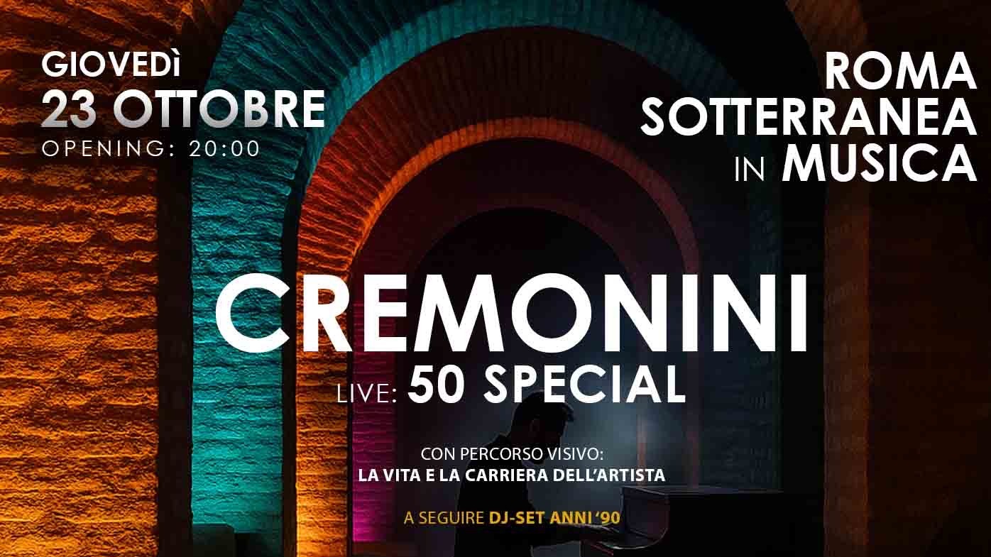 ROMA SOTTERRANEA in MUSICA racconta CESARE CREMONINI live 50 SPECIAL