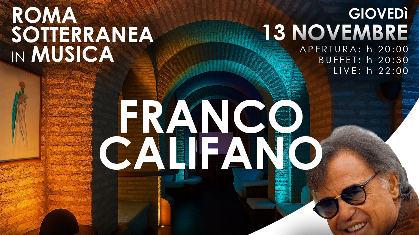 ROMA SOTTERRANEA in MUSICA racconta  CALIFANO