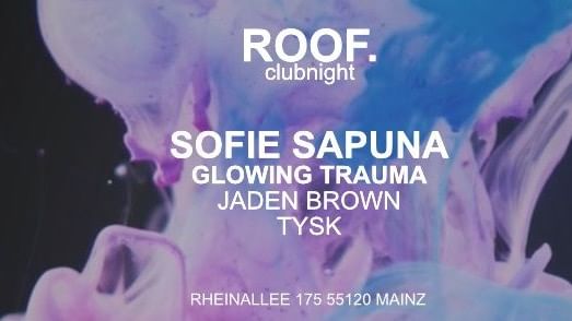 Cover for event: Roof.Clubnight w/ Sofie Sapuna, Glowing Trauma and more