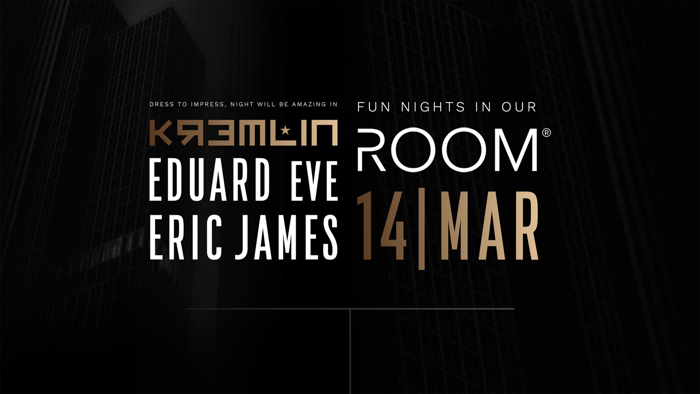 ROOM: EVE, EDUARD, ERIC JAMES