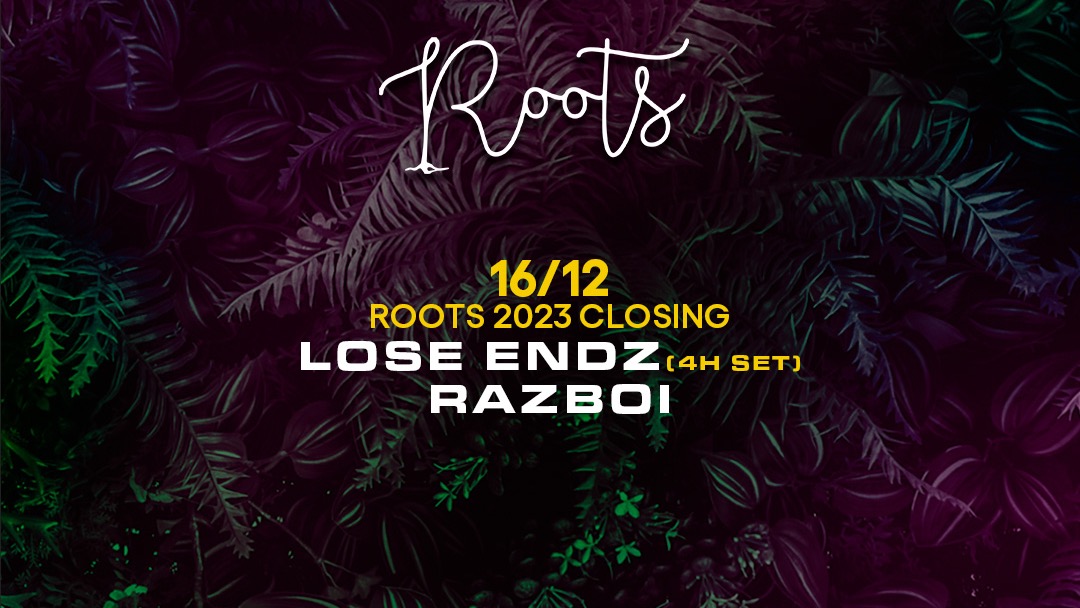Roots 2023 Closing w/ Lose Endz (Extended 4h Set) + Razboi 