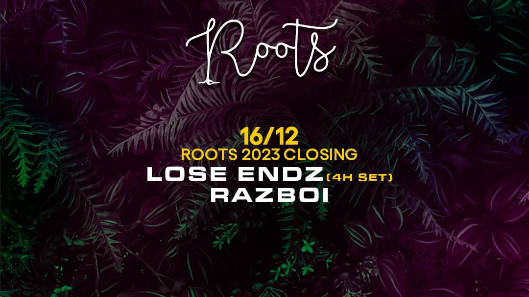 Roots 2023 Closing w/ Lose Endz (Extended 4h Set) + Razboi  event cover