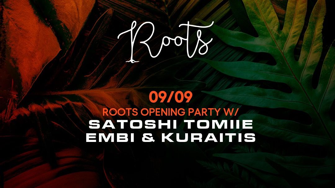 Roots Opening Party w/ Satoshi Tomiie-Eventplakat