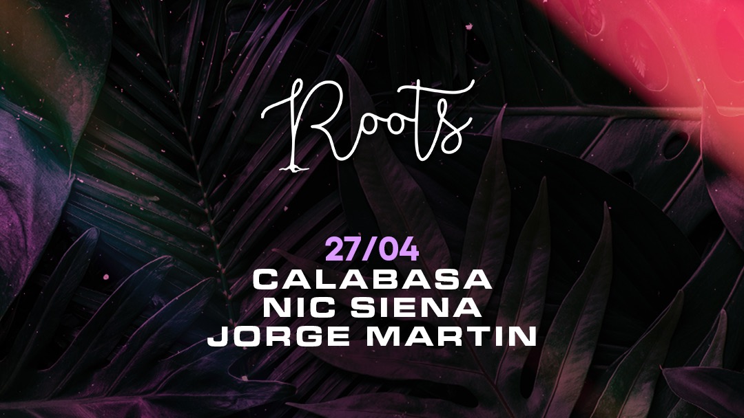 Roots w/ Calabasa, Nic Siena & Jorge Martin 