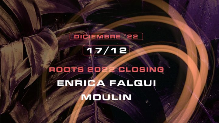 Cover for event: Roots 2022 Closing w/ Enrica Falqui + Moulin