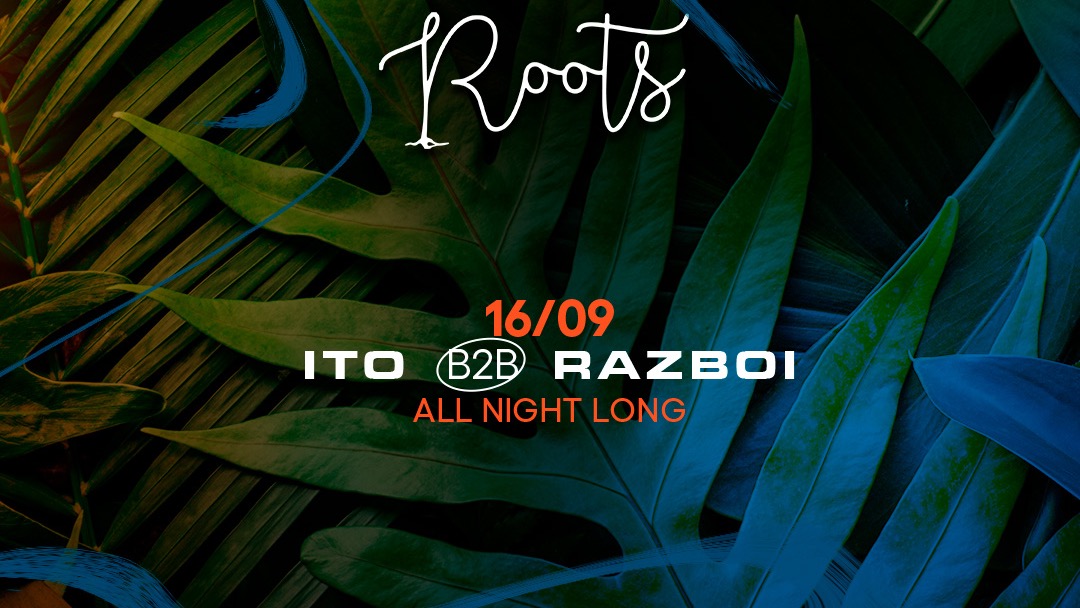 Roots w/ Ito B2B Razboi (All Night Long)