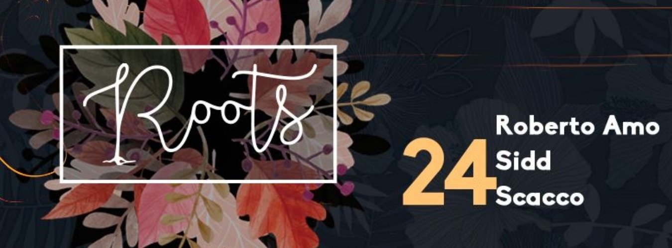 Roots w/ Roberto Amo, Sidd & Scacco image