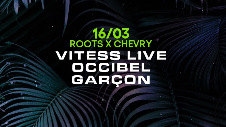Roots x Chevry w/ Vitess Live, Occibel & Garçon  image