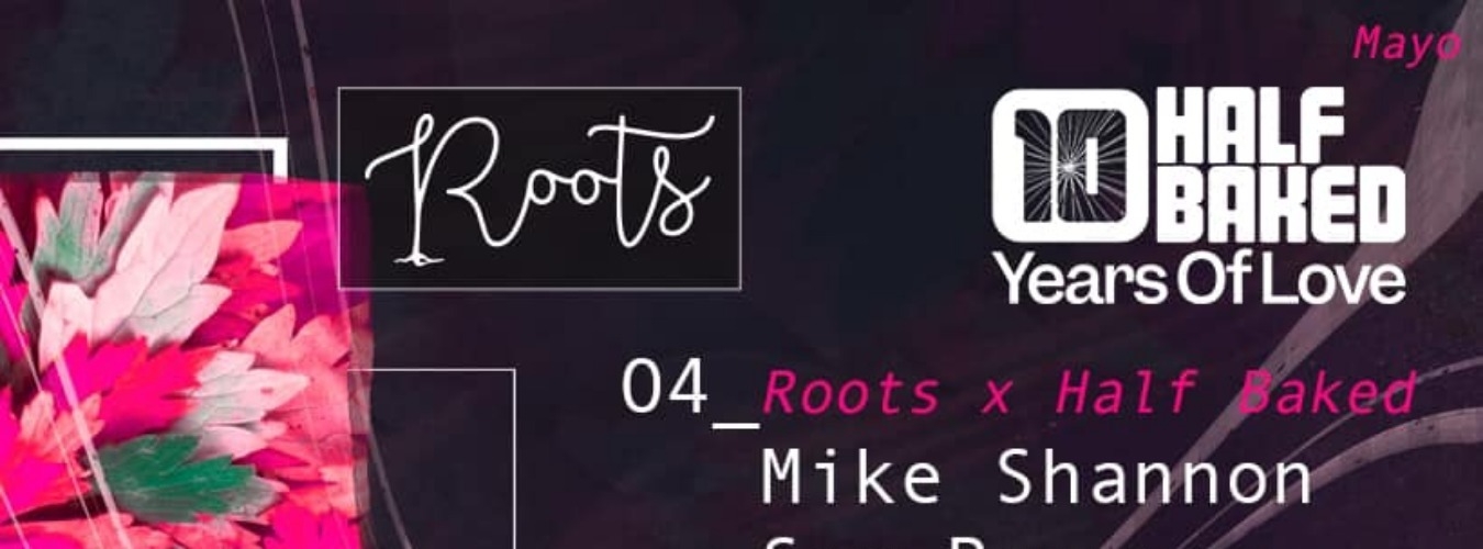 Roots x Half Baked w/ Mike Shannon & Sam Bangura image