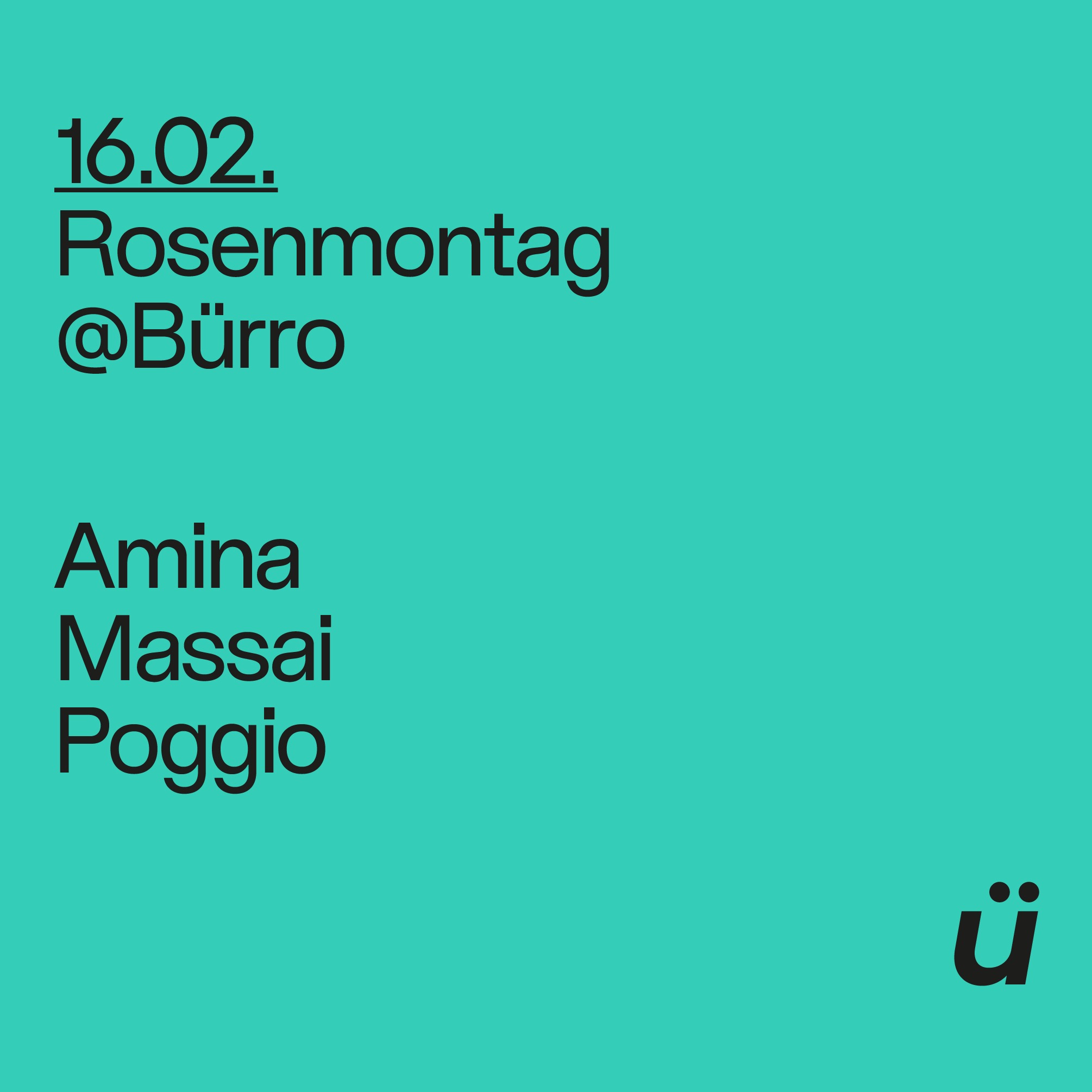 Rosenmontag @Bürro with Amina, Massai, Poggio image