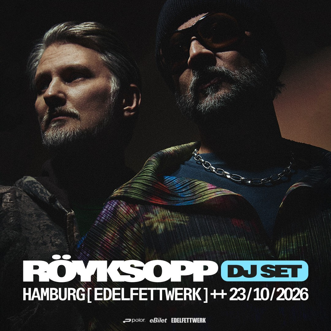 Röyksopp DJ Set | HAMBURG