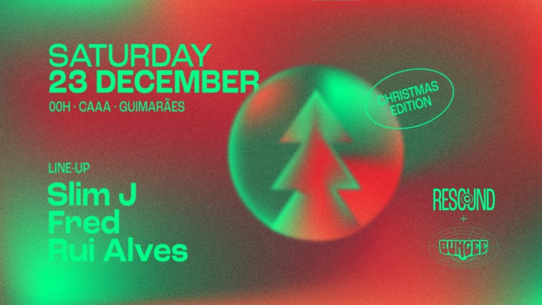 Capa do evento RUI ALVES • FRED • SLIM J | SAT 23 DEC • CAAA - GUIMARAES