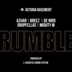 RUMBLE: Azhar, Breez, De Niro, Dropfellas, Mighty M at Astoria image