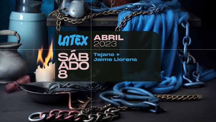 Cover for event: S. 01/04 Tejano & Jaime Llorens en LÁTEX