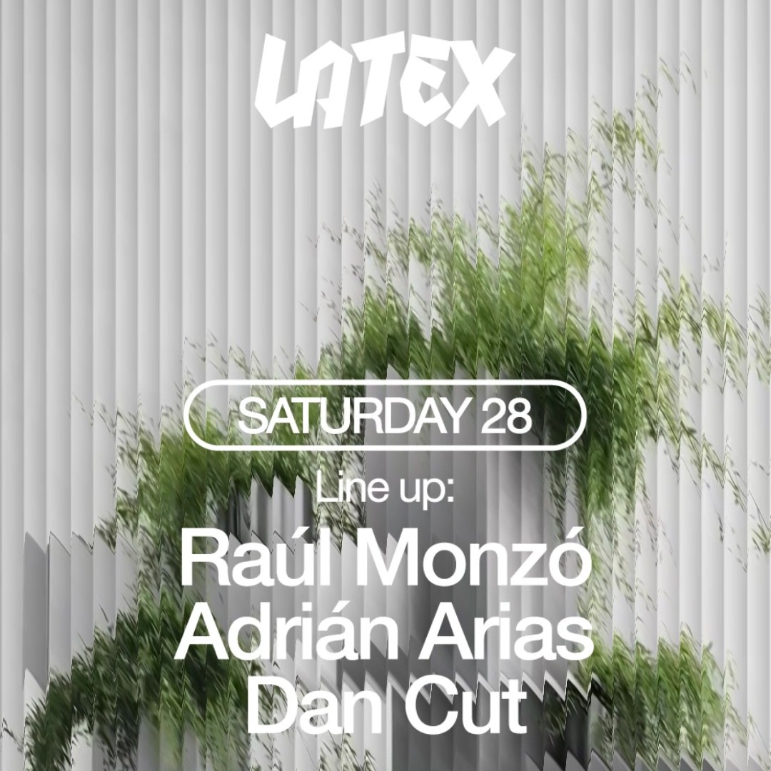 S28/03 LATEX W/ RAÚL MONZÓ + ADRIÁN ARIAS + DAN CUT image