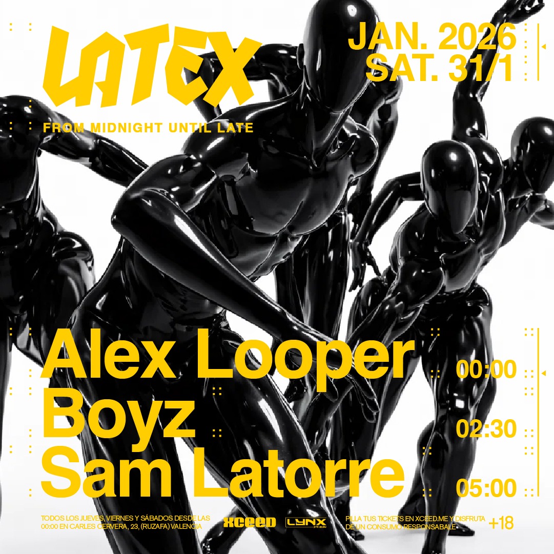 S31/01 LATEX W/ GRÜVERS: ALEX LOOPER + BOYZ + SAM LATORRE 