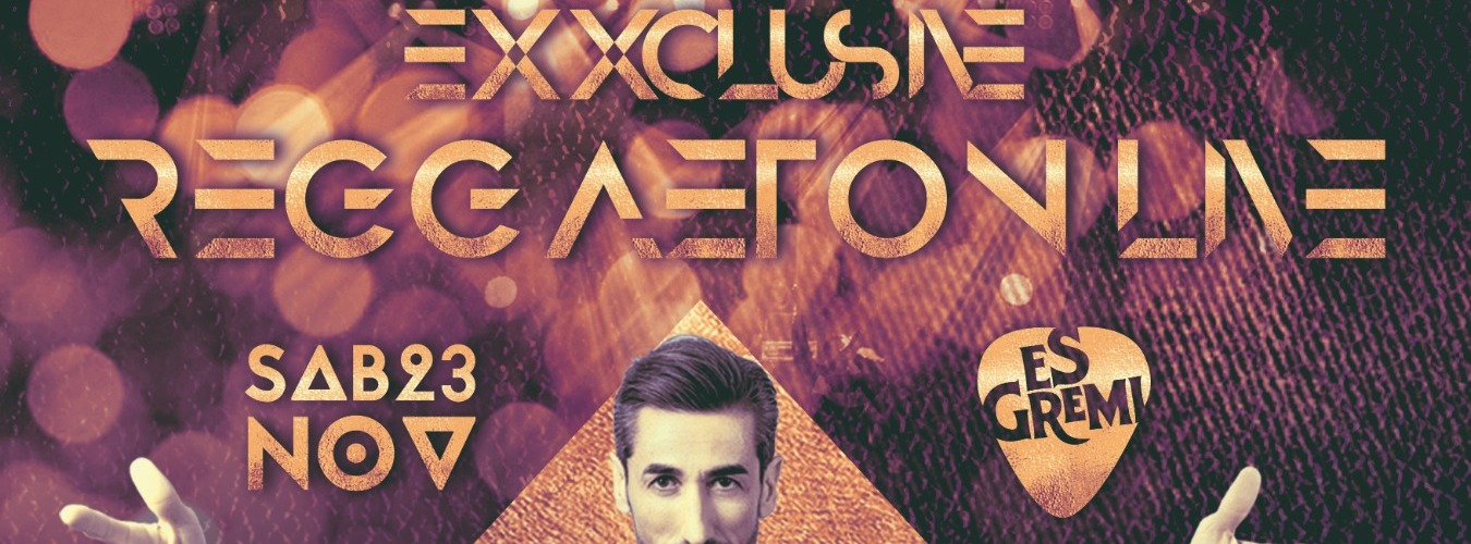 Sab 23 Nov Exxclusive presenta Reggaeton Live en es Gremi.