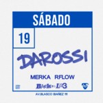 SÁBADO 19 | DAROSSI + Merka + Rflow image