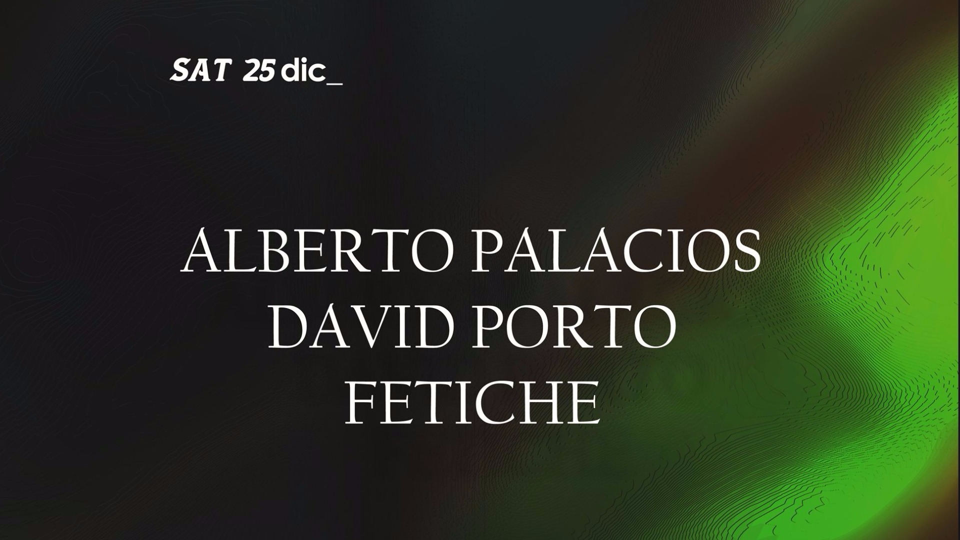 Sábado 25 Navidad con Alberto Palacios, David Porto y Fetiche image