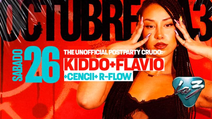 Cover for event: SÁBADO | POST PARTY CRUDO w/ KIDDO + FLAVIO RODRIGUEZ + R-flow