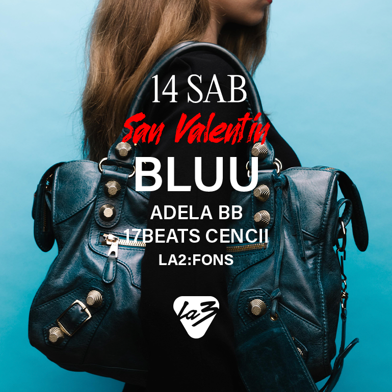 SÁBADO | SAN VALENTÍN: BLUU (SHOW) + 17Beats + Adela BB + Cencii image