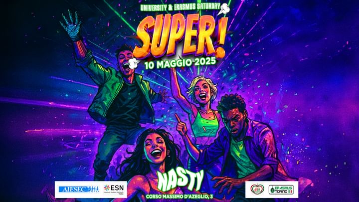Cover for event: Sabato 10 Maggio - SUPER! il sabato universitario di Torino NASTY CLUB UNIVERSITY AND ERASMUS PARTY 