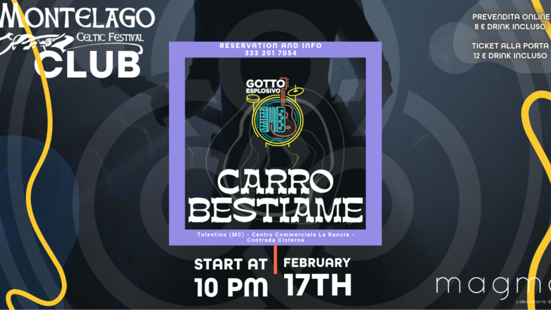 SABATO 17 FEBBRAIO-MONTELAGO CLUB AT MAGMA - GOTTO ESPLOSIVO - CARRO BESTIAME - DJ NOOZ