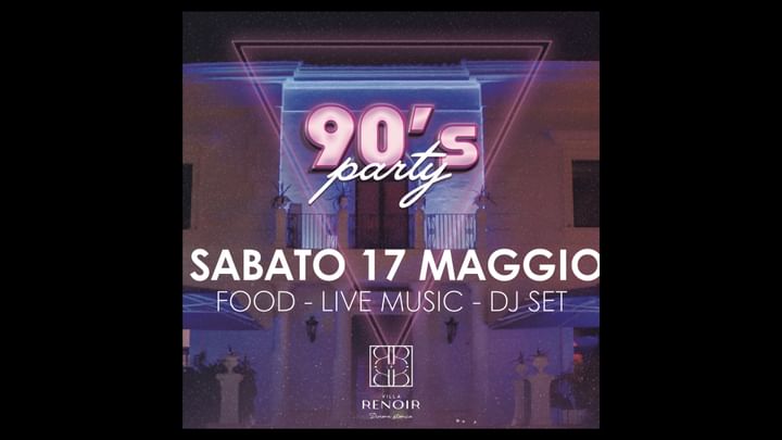 Cover for event: Sabato 17 Maggio 90's party @Villa Renoir