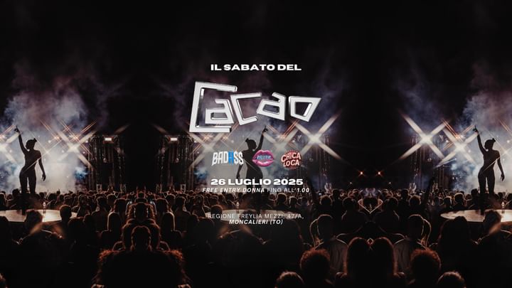 Cover for event: Sabato 26 Luglio - Chica Loca, Filler, Badass - Cacao Torino