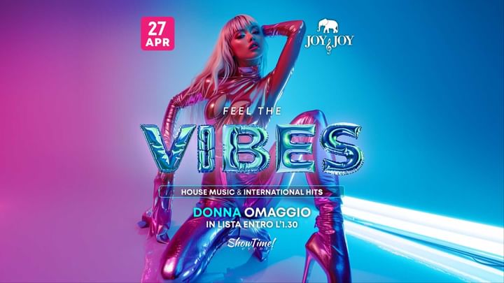Cover for event: Sabato 27 Aprile - Feel The Vibes -  @Joy&Joy