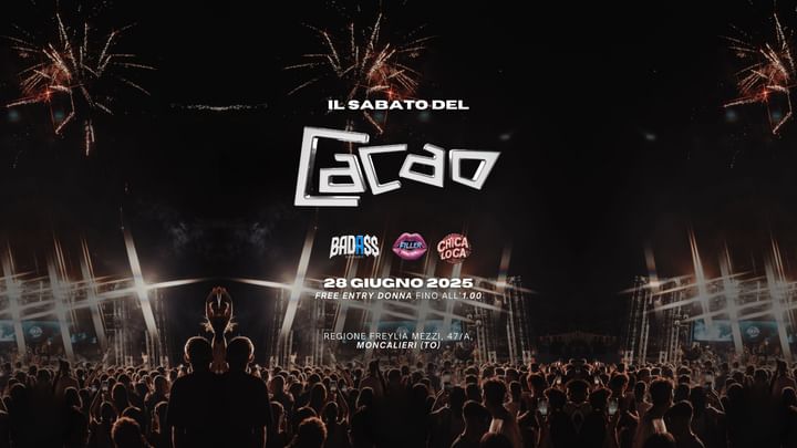 Cover for event: Sabato 28 Giugno - Chica Loca, Filler, Badass - Cacao Torino