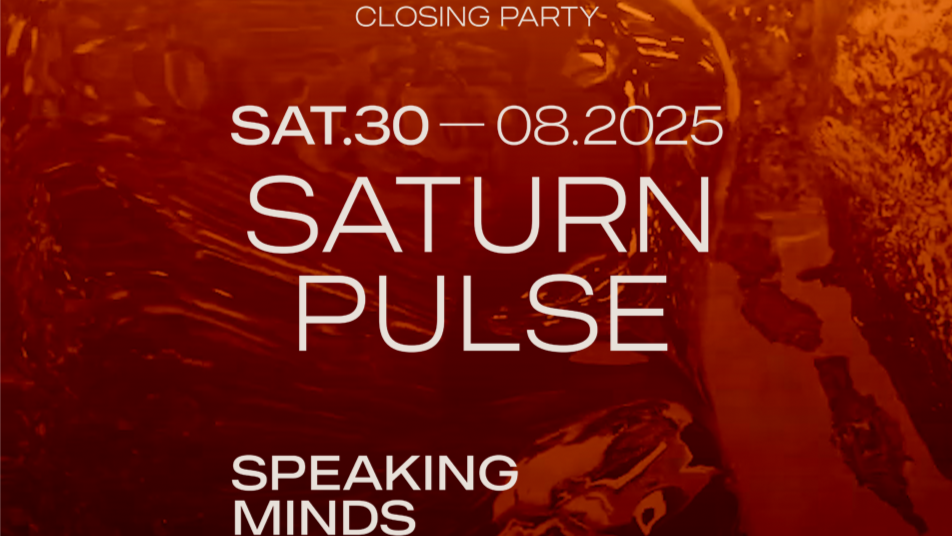 Sat 30/08 SATURN PULSE CLOSING PARTY with SPEAKING MINDS