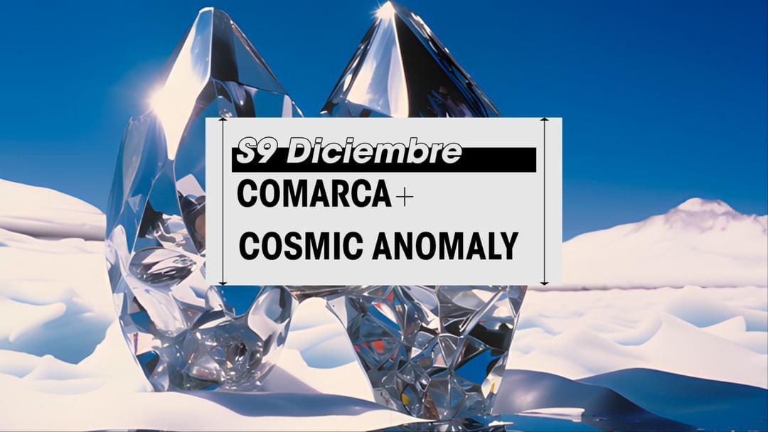 Saturday 09/12 // COMARCA + COSMIC ANOMALY en Club Gordo event cover