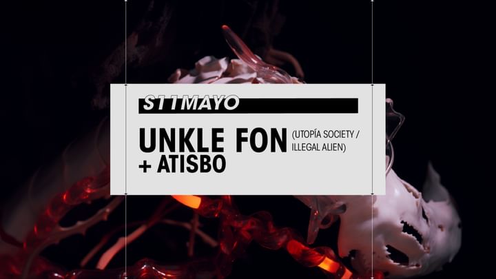 Cover for event: Saturday 11/05 // UNKLE FON (UTOPÍA SOCIETY / ILLEGAL ALIEN) + ATISBO en Club Gordo