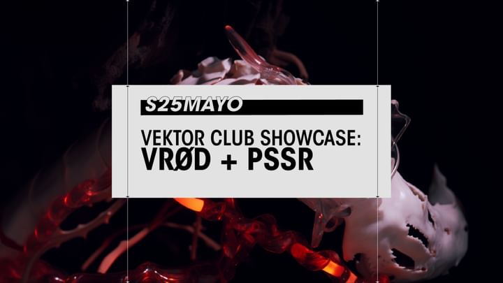 Cover for event: Saturday 25/05 // VEKTOR CLUB SHOWCASE: VRØD + PSSR  en Club Gordo