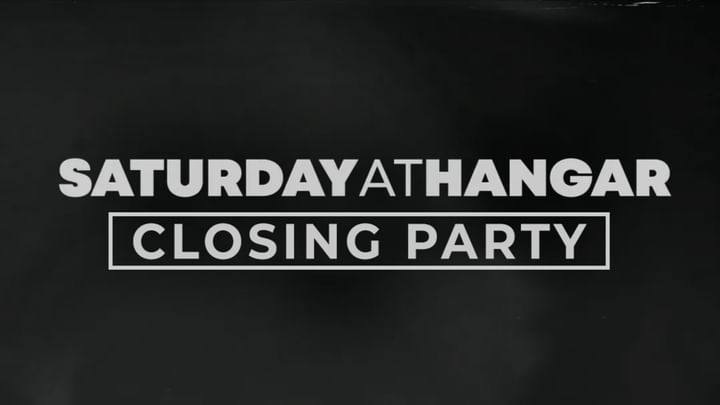 Cover for event: SATURDAY at Hangar | Closing Party