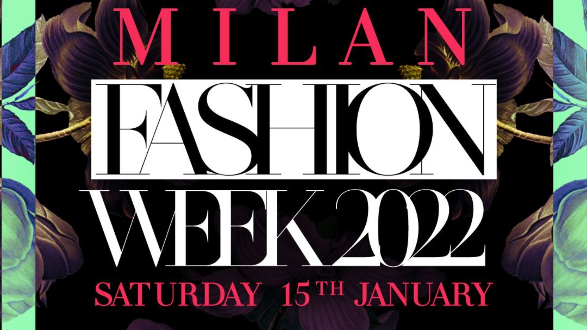 MILAN FASHION WEEK - SATURDAY NIGHT