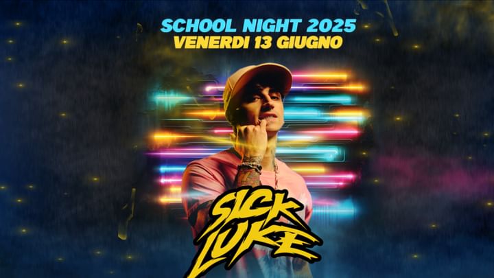 Cover for event: SCHOOL NIGHT 2025 w/ SICK LUKE