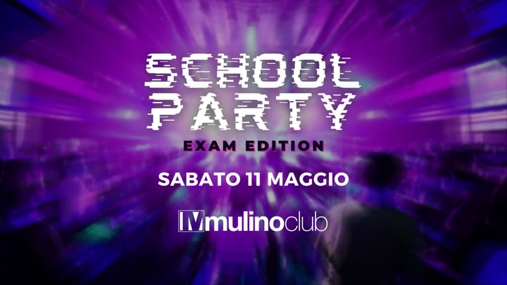 Cover for event: School Party | Mulino Club | Scuole Superiori