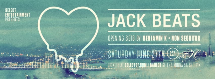 SELECT presents JACK BEATS + BENJAMIN K + NON SEQUITUR image
